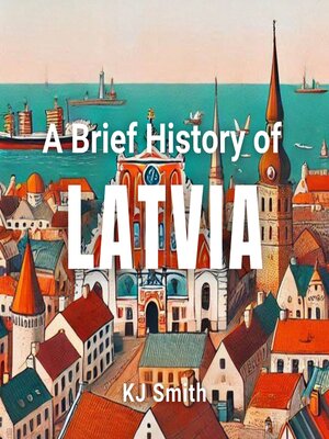 cover image of A Brief History of Latvia